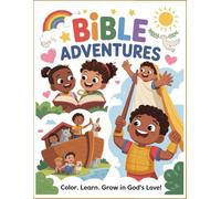 Bible Adventures: Color. Learn. Grow In God's Love!