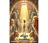 Bible Adventures for Little Hearts (Vol 2): Brave & Faithful
