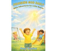 Bible Adventures for Little Hearts (Vol 3): Praising God Daily: 5