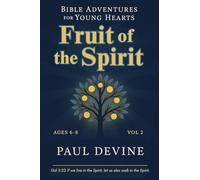 Bible Adventures for Young Hearts (Vol 2): Fruit of the Spirit