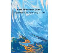 Bible Affirmation Journal: Speaking, Gods Word Over Your Life.