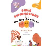 Bible Affirmations & My Big Emotions: A Guide to Help Children Regulate their Feelings the Biblical way