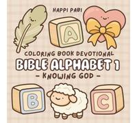 Bible Alphabet 1 - Knowing God: Coloring Book Devotional with Alphabetical Memory Verses, Guided Prayers, and Cute Hand-Drawn Illustrations | Great for Teens and Adults