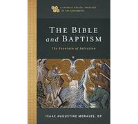 Timothy Gray John Sehorn Isaac Au The Bible and Baptism - The Founta (Tascabile)