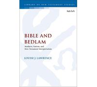 Bible and Bedlam: Madness, Sanism, and New Testament Interpretation