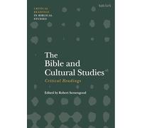 Bible and Cultural Studies: Critical Readings, The
