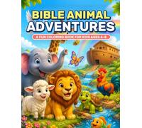 Bible Animal Adventures: A Fun Coloring Book for Kids Ages 4-