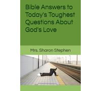 Bible Answers to Today's Toughest Questions About God's Love