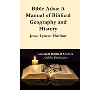 Bible Atlas: A Manual of Biblical Geography and History