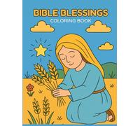 Bible Blessings Coloring Book: Inspirational Scripture Verses and Peaceful Christian Scenes to Color for Kids and Families