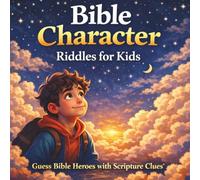Bible Character Riddles for Kids: Guess Bible Heroes with Scripture Clues