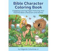 Bible Characters Coloring Book for Kids Ages 4-8: 30 Favorite Bible Heroes and Stories with Fun, Easy-to-Color Pages for Christian Boys and Girls