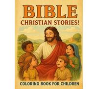 BIBLE: CHRISTIAN STORIES!: COLORING BOOK for CHILDREN