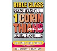 Bible Class for Adults and Youth: Beginner's Guide - 1 Corinthians: Practical Lessons