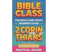 Bible Class for Adults and Youth: Beginner's Guide - 2 Corinthians: 47