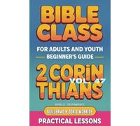 Bible Class for Adults and Youth Beginner's Guide - 2 Corinthians: Practical Lessons