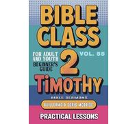 Bible Class for Adults and Youth: Beginner's Guide - 2 Timothy: 55