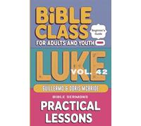 Bible Class for Adults and Youth: Beginner's Guide - Luke
