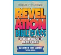 Bible Class for Adults and Youth: Beginner's Guide - Revelation: Practical Lessons