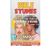 Bible Class for Adults and Youth: Beginner's Guide - Zechariah: 38