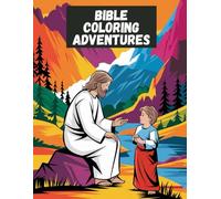 Bible Coloring Adventures: Explore the Bible Through Art