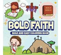 Bible Coloring Book - Bold Faith: Bold and Easy Illustrations: Inspiring Verses and Simple Designs for All Ages