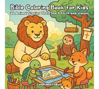 Bible Coloring Book for Kids: 36 Cozy Animal Stories That Teach Faith and Values: Christian Coloring Book for Children Ages 3-8 Featuring Faith-Based Animal Adventures and Timeless Moral Lessons