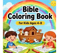Bible Coloring Book for Kids Ages 4-8: Fun and Easy Bible Stories with Scriptures: Christian Coloring Pages for Children - Simple and Inspiring Bible Story Art for Sunday School & Home