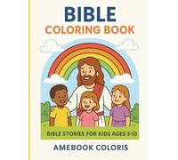 Bible Coloring Book For Kids: Bible Stories For Kids Ages 3-10