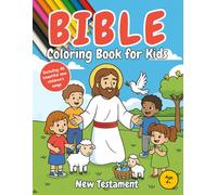 Bible Coloring Book for Kids: Discover the New Testament - 40 Loving Bible Stories About Jesus with Child-Friendly Explanations, Short Prayers, and Beautiful Songs to Color and Enjoy (Ages 4+)