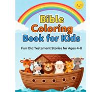 Bible Coloring Book for Kids: Fun Old Testament Stories for Ages 4-8: Easy and Inspiring Old Testament Bible Story Coloring Pages with Scriptures for Children, Perfect for Sunday School and Homeschool