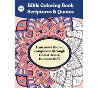 Bible Coloring Book: Inspirational Scriptures & Quotes With Great Illustrations - For Teens and Adults