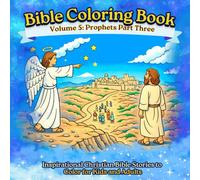 Bible Coloring Book: Volume 5: Prophets Part Three | Inspirational Christian Bible Stories to Color for Kids and Adults