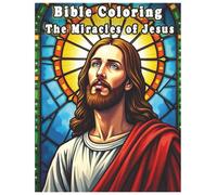 Bible Coloring The Miracles of Jesus, Coloring Book for Adults & Kids, Stained Glass, Biblical Coloring Book: Christian Coloring Book, Catholic ... Bible Stories, Sunday School Activity Book