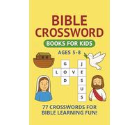 Bible Crossword Books for Kids Ages 5-8: 77 Fun and Easy Puzzles with Clues from the Bible: Engaging Bible-Themed Crosswords for Children | Learn ... School, Homeschool, and Family Devotions
