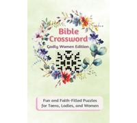 Bible Crossword: Godly Women: Delightful and Easy to Read Celebrating Faithful Women of the Bible-Ruth, Hannah, Mary, and More from the Old and New ... Girls, Ladies, Mom, Grandma, and Ministers