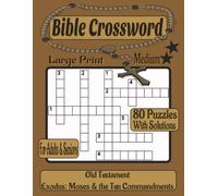 Bible Crossword: Large Print | Medium | Old Testament Exodus: Moses & The Ten Commandments | 80 Puzzles With Solutions | For Adults & Seniors | 160 Pages | 8.5x11 Inches