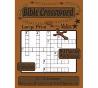 Bible Crossword: Large Print | Medium | Old Testament Genesis: Creation & The Patriarchs | 80 Puzzles With Solutions | For Adults & Seniors | 160 Pages | 8.5x11 Inches