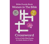 Bible Crossword Puzzle Book - Women in The Bible: 50 Faith-Filled Puzzles Celebrating Courage, Wisdom, and Grace Through the Inspiring Stories of ... Fun for Adults, Seniors, and Teens