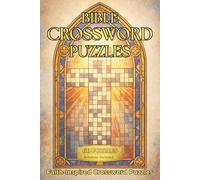 Bible Crossword Puzzles: 60 Faith-Inspired Crossword Puzzles with Large Easy-to-Read Grids | Scripture-Based Puzzles for Relaxation, Devotion, and Christian Gifts | Includes Solutions