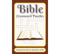 Bible Crossword Puzzles: Crossword Puzzles with Easy-to-Read Print Features Books of the Bible, Bible Characters, Bible Cities, Bible lands and Much ... Gift for Vacations, Holidays and Free Times.