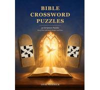 Bible Crossword Puzzles Large Print: 50 Scripture Crosswords with Answers from the King James Bible: Engaging Faith-Based Word Puzzles with Bible Verse Clues