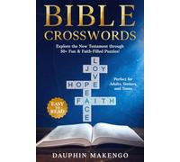 BIBLE CROSSWORDS: Explore the New Testament through 50+ Fun & Faith-Filled Puzzles! Perfect for Adults, Seniors and Teens
