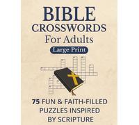 Bible Crosswords for Adults - Large Print: 75 Fun & Faith-Filled Puzzles Inspired by Scriptures | 8.5x11 inches, 150 pages