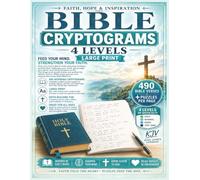 Bible Cryptogram Puzzle Book Large Print: Puzzle Book Large Print : Bible Cryptograms for Seniors 4 Difficulty Levels from Easy to Very hard - 490 Fun and Relaxing Scripture Decoder Puzzles from Old & New Testament for Brain Exercise and Memory