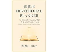 Bible Devotional Planner: Your Spiritual Way for the Next Two Years - A Weekly Christian Prayer and Bible Study Journal