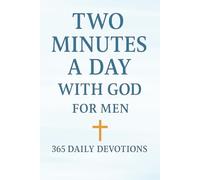 Bible Devotionals for Men: Two Minutes a Day with God - For Men: Men's Bible Study Devotionals: 2