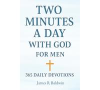 Bible Devotionals for Men: Two Minutes a Day with God - For Men: Men's Bible Study Devotionals