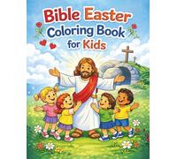 Bible Easter Coloring Book for Kids: Christian Easter Coloring Pages with Jesus, Cross, Empty Tomb & He Is Risen | Bold and Easy Faith Coloring Book for Toddlers and Kids Ages 3-8
