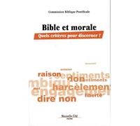 Bible et morale: Quels critères pour discerner ?